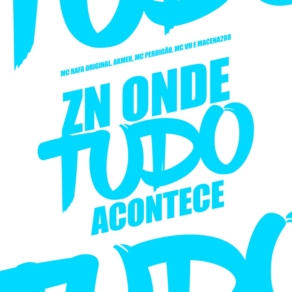 Zn Onde Tudo Acontece - Single by MC Rafa Original, Akmek, MC Perdigão & MC VH album cover