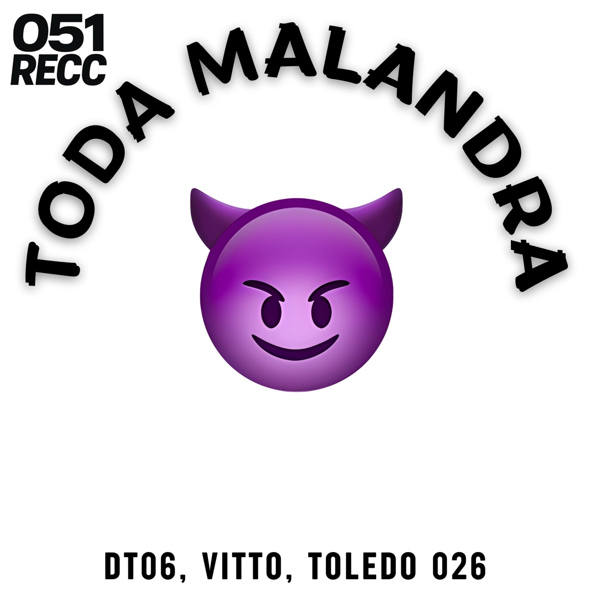 Toda Malandra (feat. 051recc) - Single by DT06, Toledo 026, Vitto Ribeiro & dreybeatzz album cover