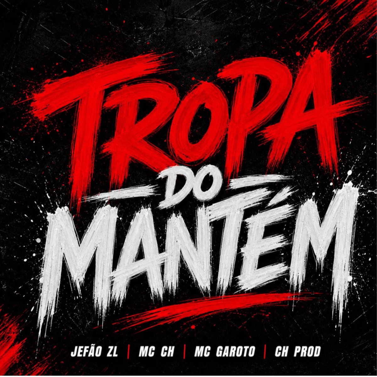 Tropa do Mantém - Single by JEFÃO ZL, Mc ch, MC Garoto & CH PROD album cover