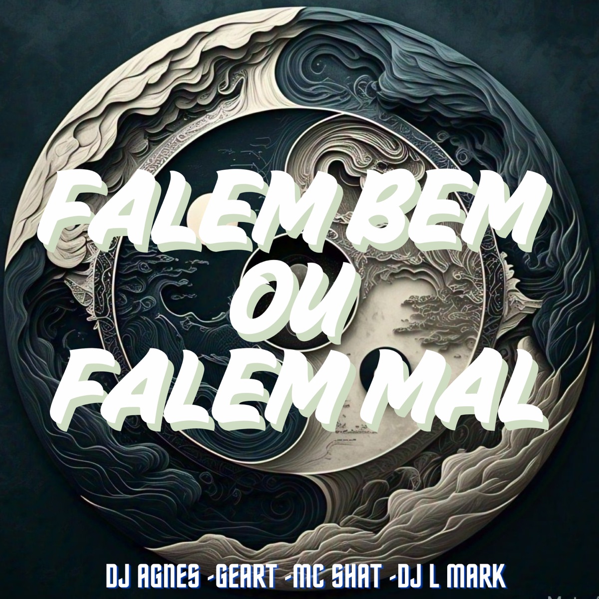 Falem Bem ou Falem Mal - Single by Dj Agnes, Geart, MC Shat & DJ L Mark album cover