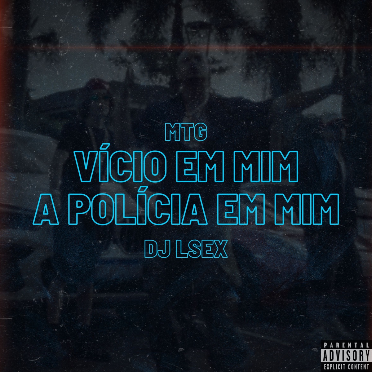 MTG - VÍCIO EM MIM A POLÍCIA EM MIM - Single by DJ Lsex album cover