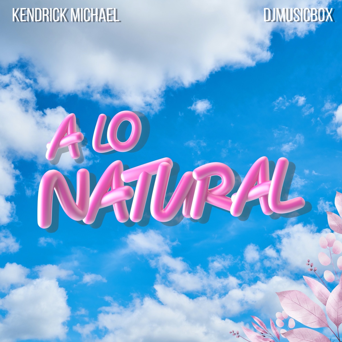 A Lo Natural - Single by Kendrick Michael & DjMusicbox album cover
