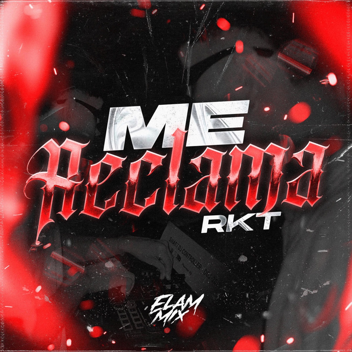 ME RECLAMA RKT - Single by ELAM MIX album cover