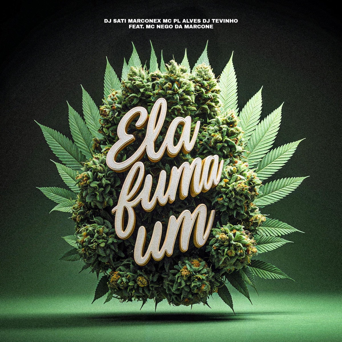 Ela Fuma Um (feat. MC Nego da Marcone) - Single by Dj Sati Marconex, mc pl alves & DJ Tevinho album cover