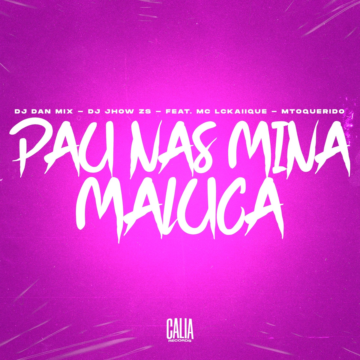 Pau Nas Mina Maluca (feat. MC LCKaiique & MToquerido) - Single by dj dan mix & DJ JHOW ZS album cover