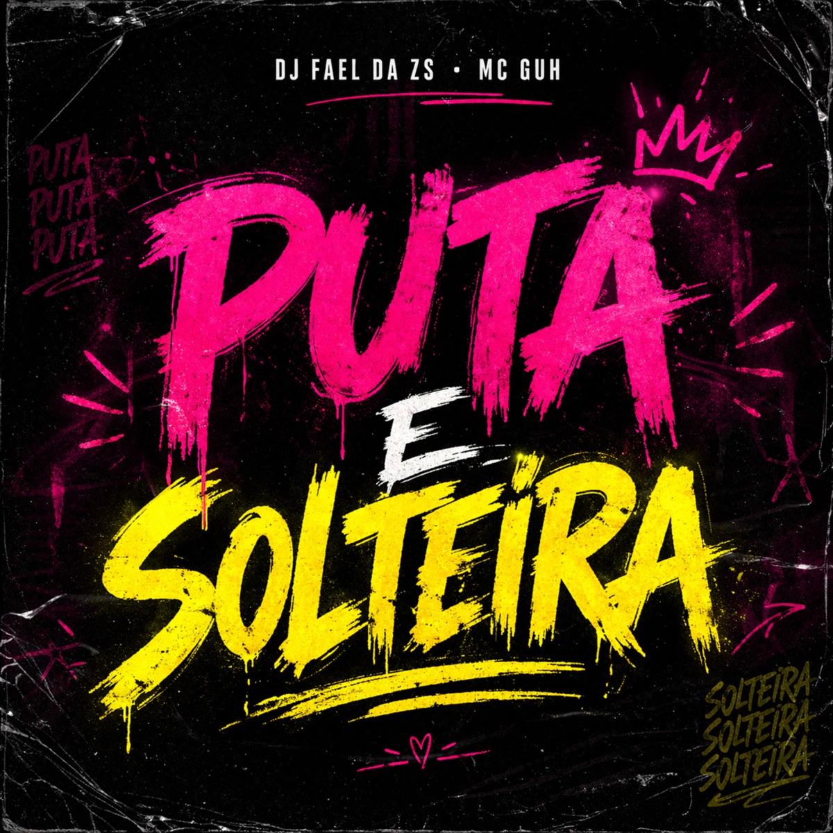 Puta e Solteira - Single by DJ FAEL DA ZS & MC Guh album cover