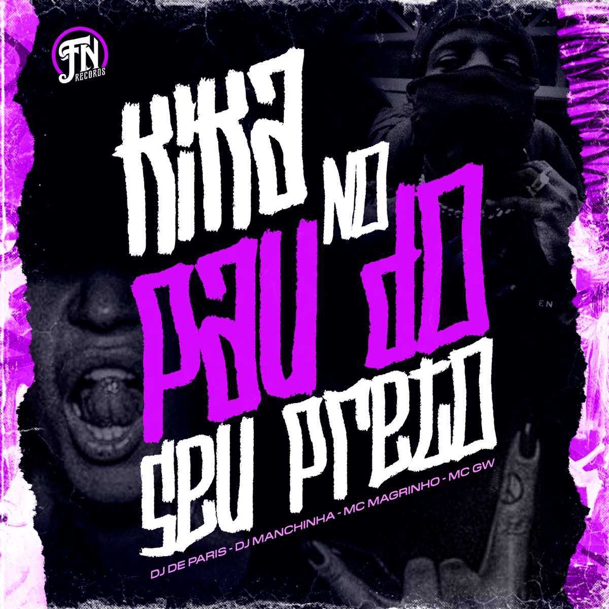 Kika no Pau do Seu Preto - Single by Dj Manchinha, dj de paris, MC GW & Mc Magrinho album cover