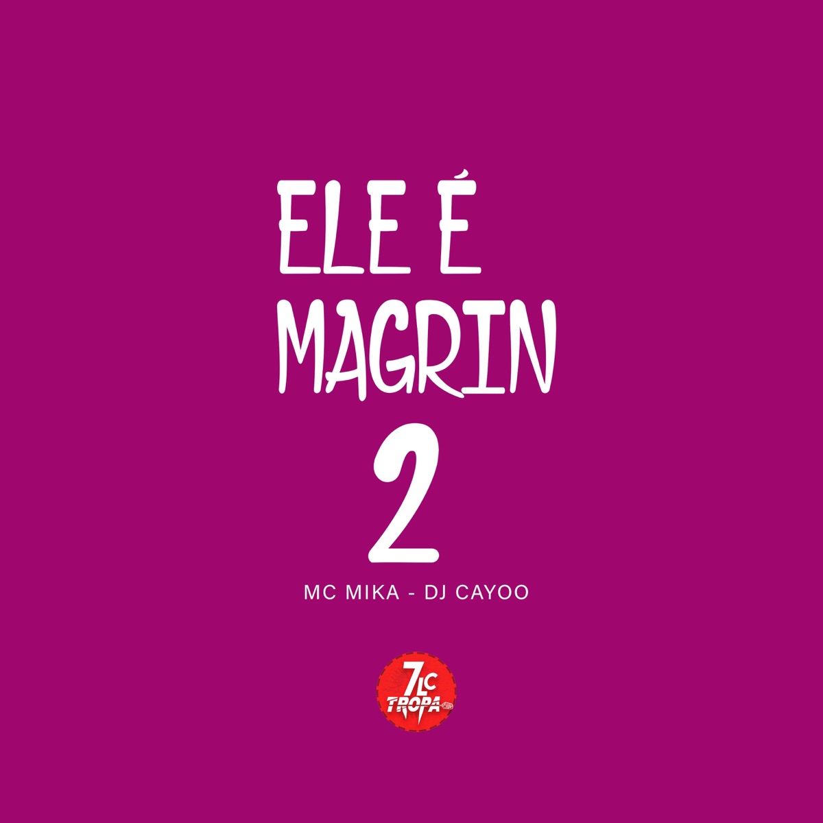 Ele É Magrin 2 - Single by Mc Mika album cover