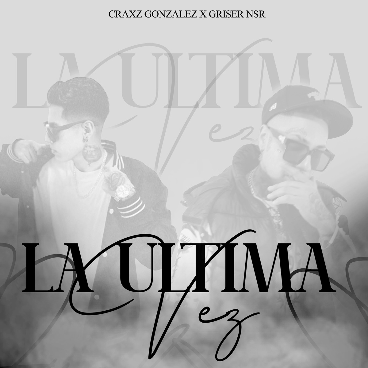 La Última Vez - Single by Craxz Gonzalez & Griser Nsr album cover