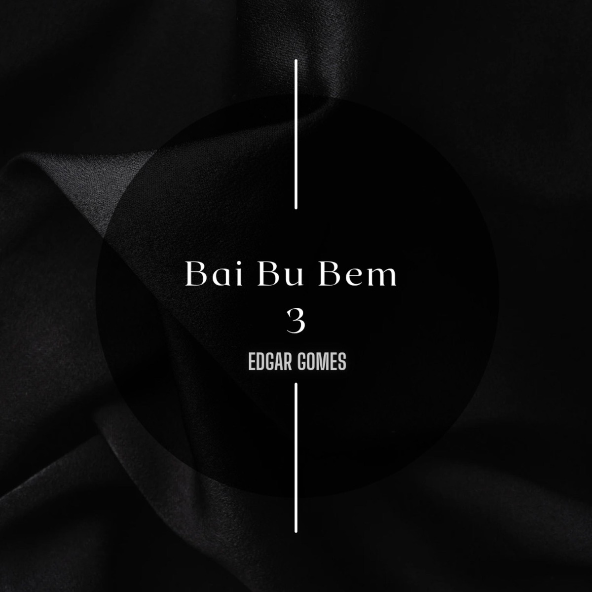 Bai Bu Bem 3 (feat. P**o Fox, Marcos D'Lena, Jap Pires, Davis Varela & Dy Prison Rap, G West SG, Lay Garcia, DB Metralha, Programados & Hennessy) - Single by Edgar Gomes album cover