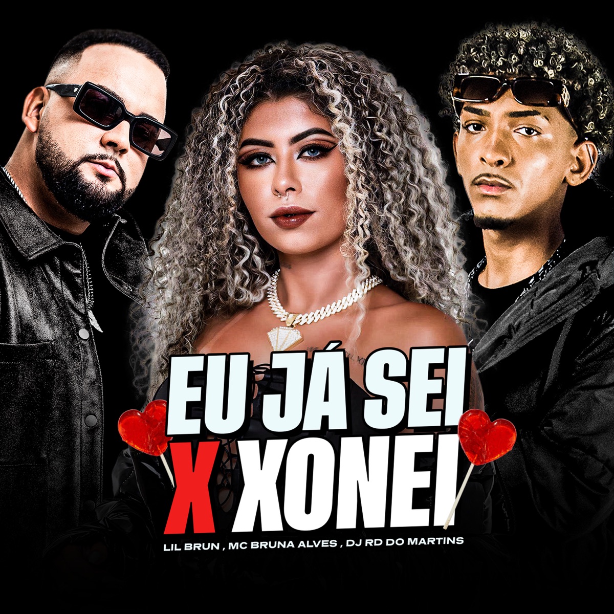 Eu Já Sei X Xonei - Single by Lil Brun, MC Bruna Alves & DJ RD DO MARTINS album cover