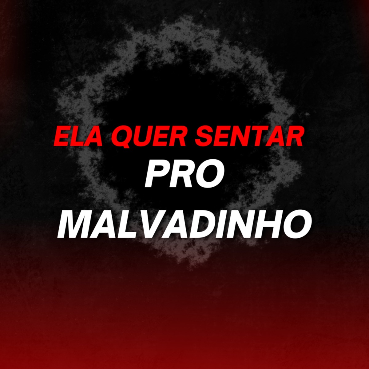 Ela Quer Sentar pro Malvadinho - Single by Betinho Dj & TROPA DO BETEX album cover