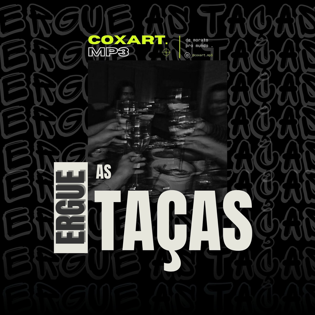 Ergue as Taças - Single by Coxart.mp3 album cover