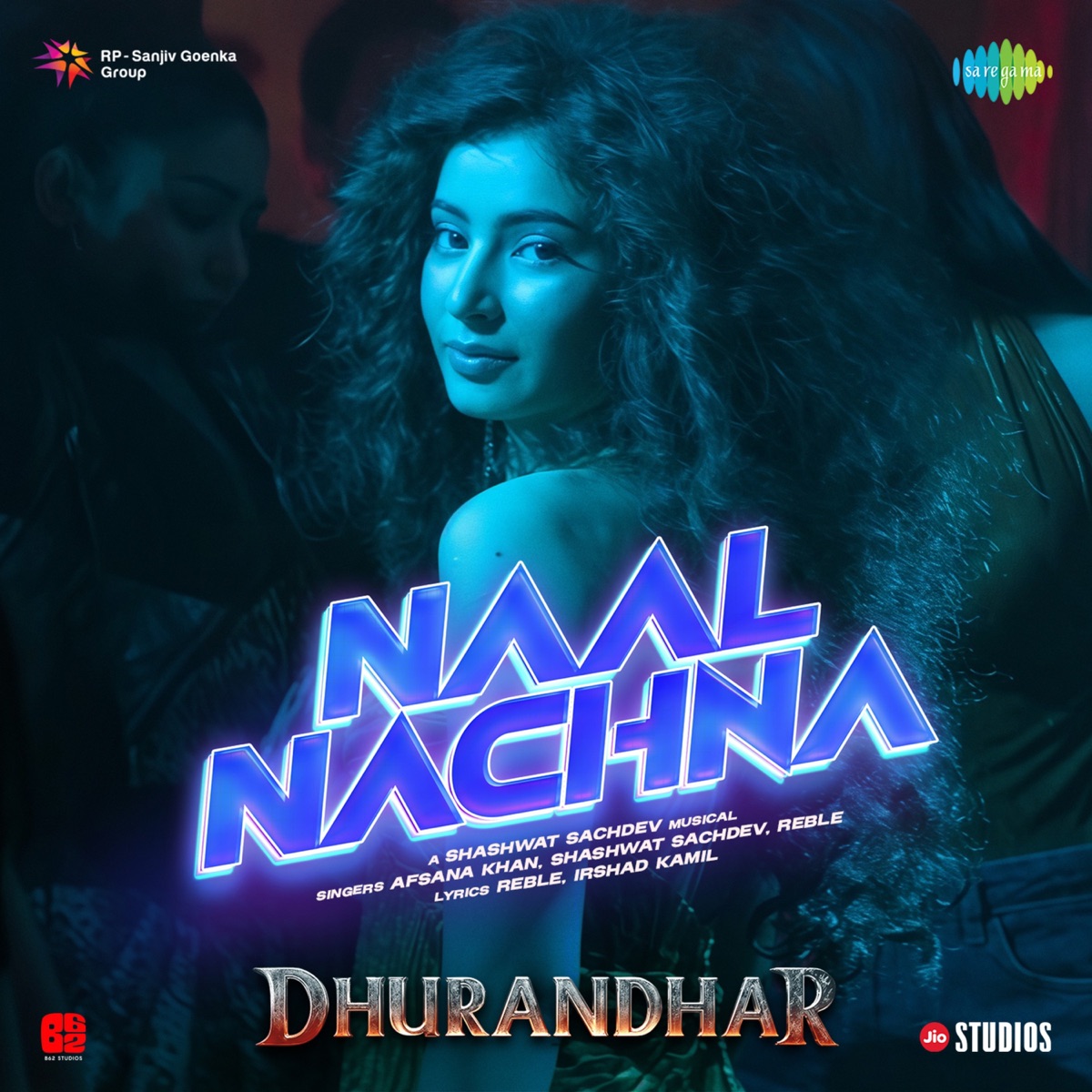 Naal Nachna (From "Dhurandhar") - Single by Afsana Khan, Reble, Shashwat Sachdev & Irshad Kamil album cover