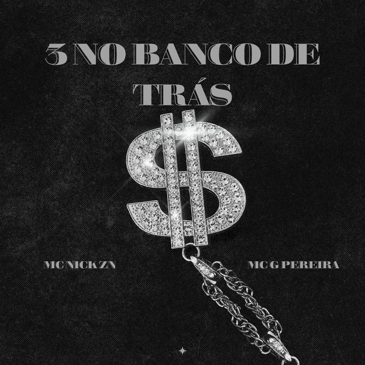 3 No Banco De Trás - Single by MC NICK ZN, MC G PEREIRA & Next Records album cover