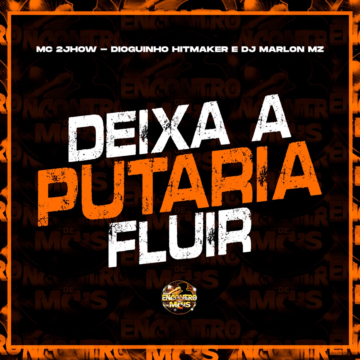 Deixa a Putaria Fluir - Single by Mc 2Jhow, Dioguinho Hitmaker & DJ Marlon da MZ album cover