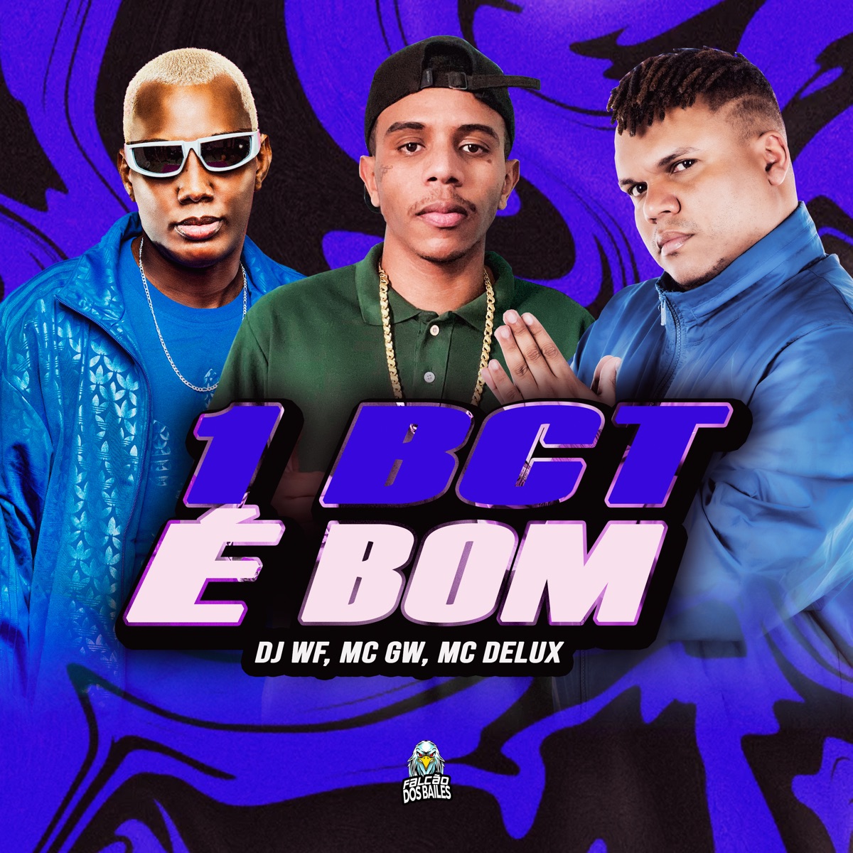 1 BCT É BOM - Single by DJ WF, Mc Gw & Mc Delux album cover