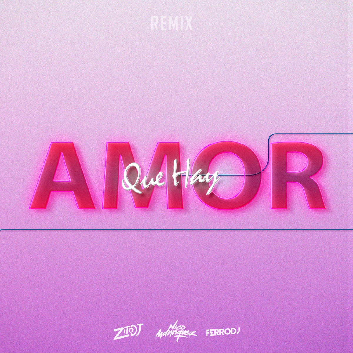 Que Hay Amor (Remix) - Single by Nico Manriquez, Zito Dj & FerroDJ album cover
