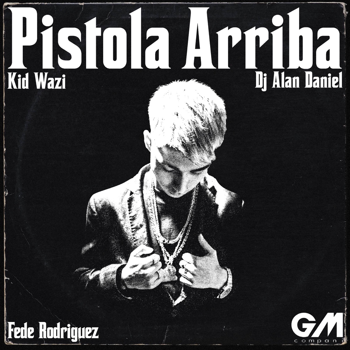 Pistola Arriba - Single by Fede Rodriguez, DJ Alan Daniel & kid wazi album cover