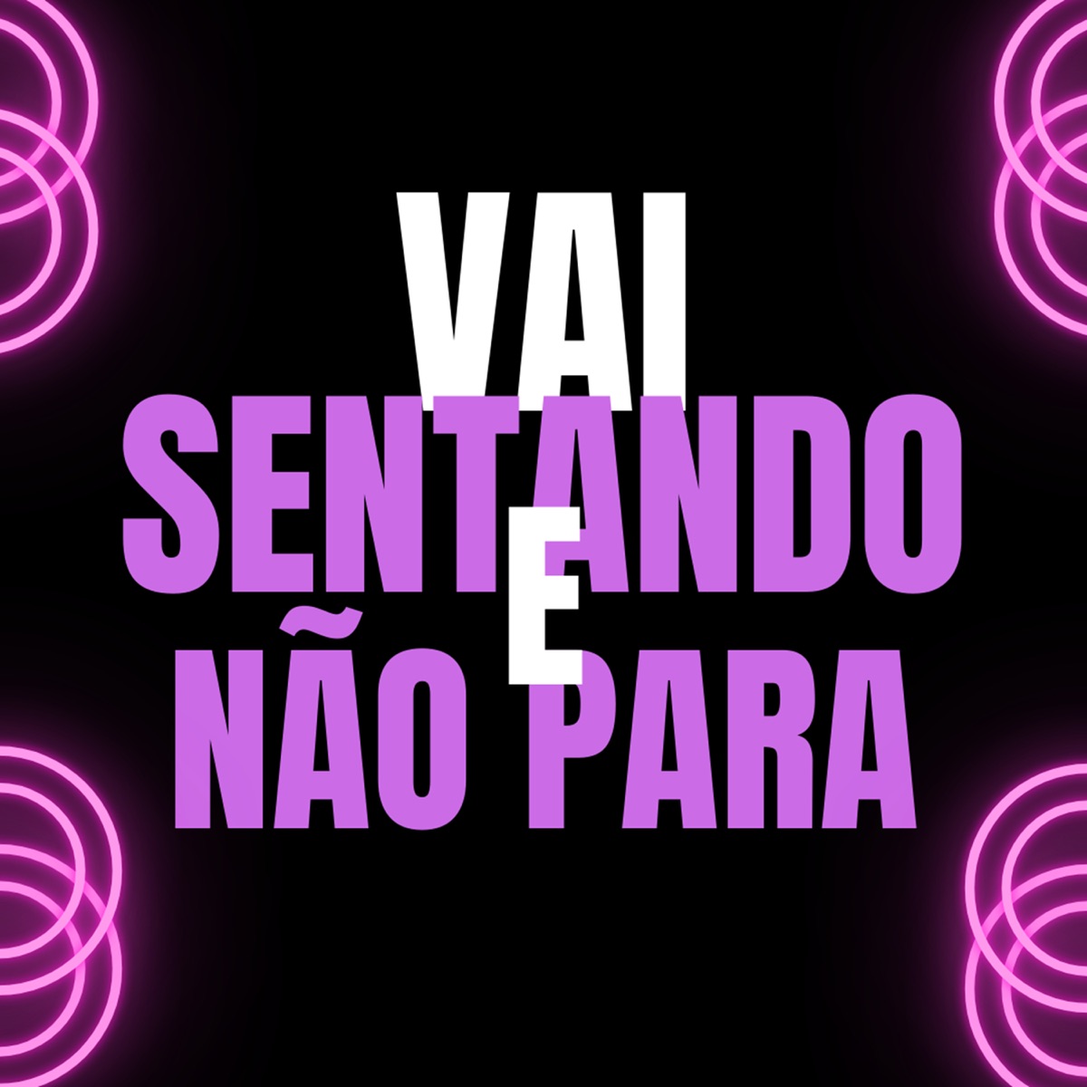 VAI SENTANDO E NÃO PARA - Single by DJ DANIKE album cover