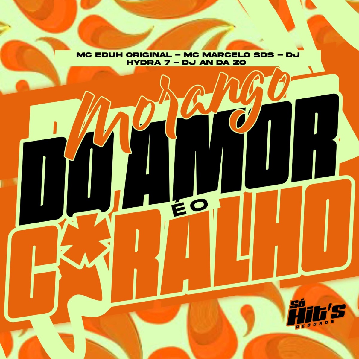 Morango do Amor é o Caralho - Single by DJ Hydra7, MC Eduh Original, MC MARCELO SDS & dj an da zo album cover