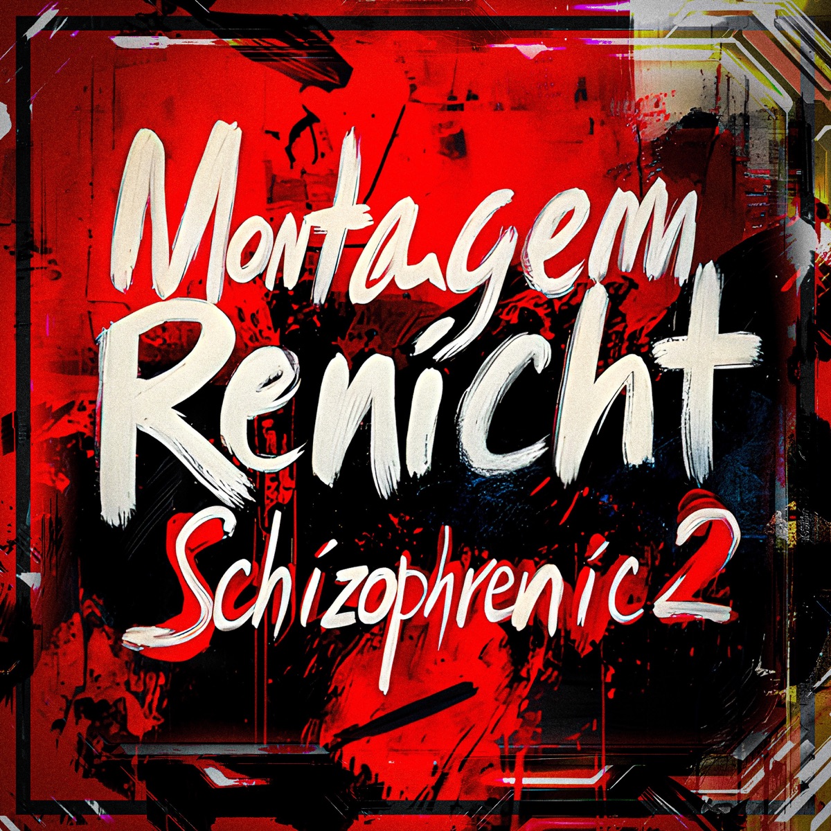 MONTAGEM RENICHT SCHIZOPHRENIC 2 - EP by DJ TEANIN & DJ BWXZ!L album cover