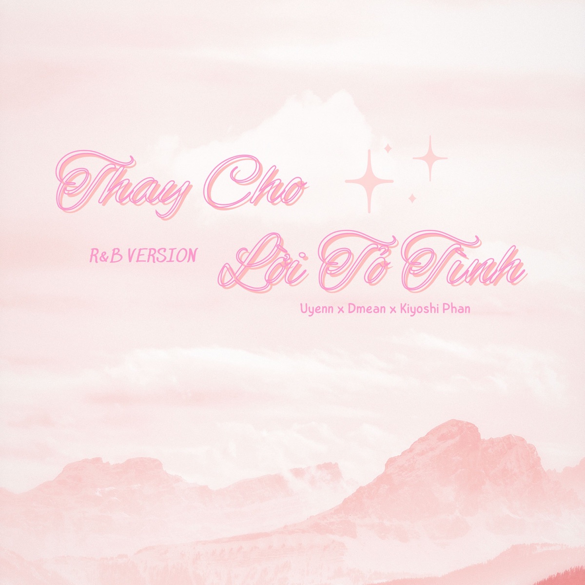Thay Cho Lời Tỏ Tình (R&B Version) - Single by Dmean, Kiyoshi Phan & Uyenn album cover
