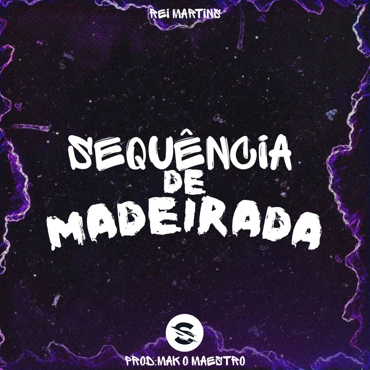 Sequência de Madeirada - Single by Rei Martins & DJ MAK O MAESTRO album cover