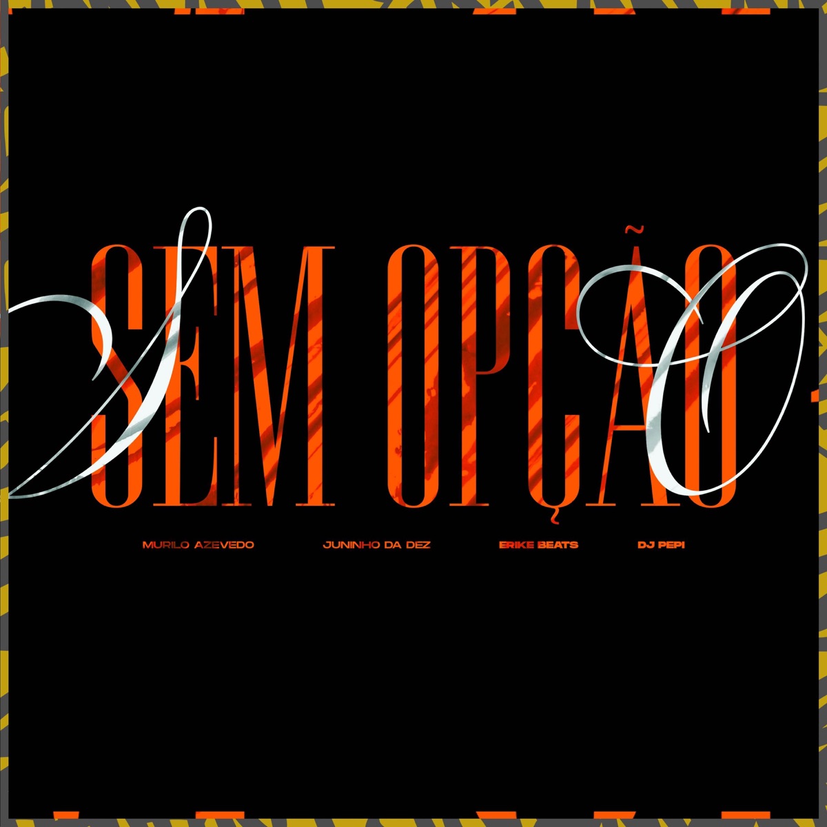 Sem Opção (feat. DJ PEPI) - Single by Murilo Azevedo, Erike Beats & Juninho da Dez album cover