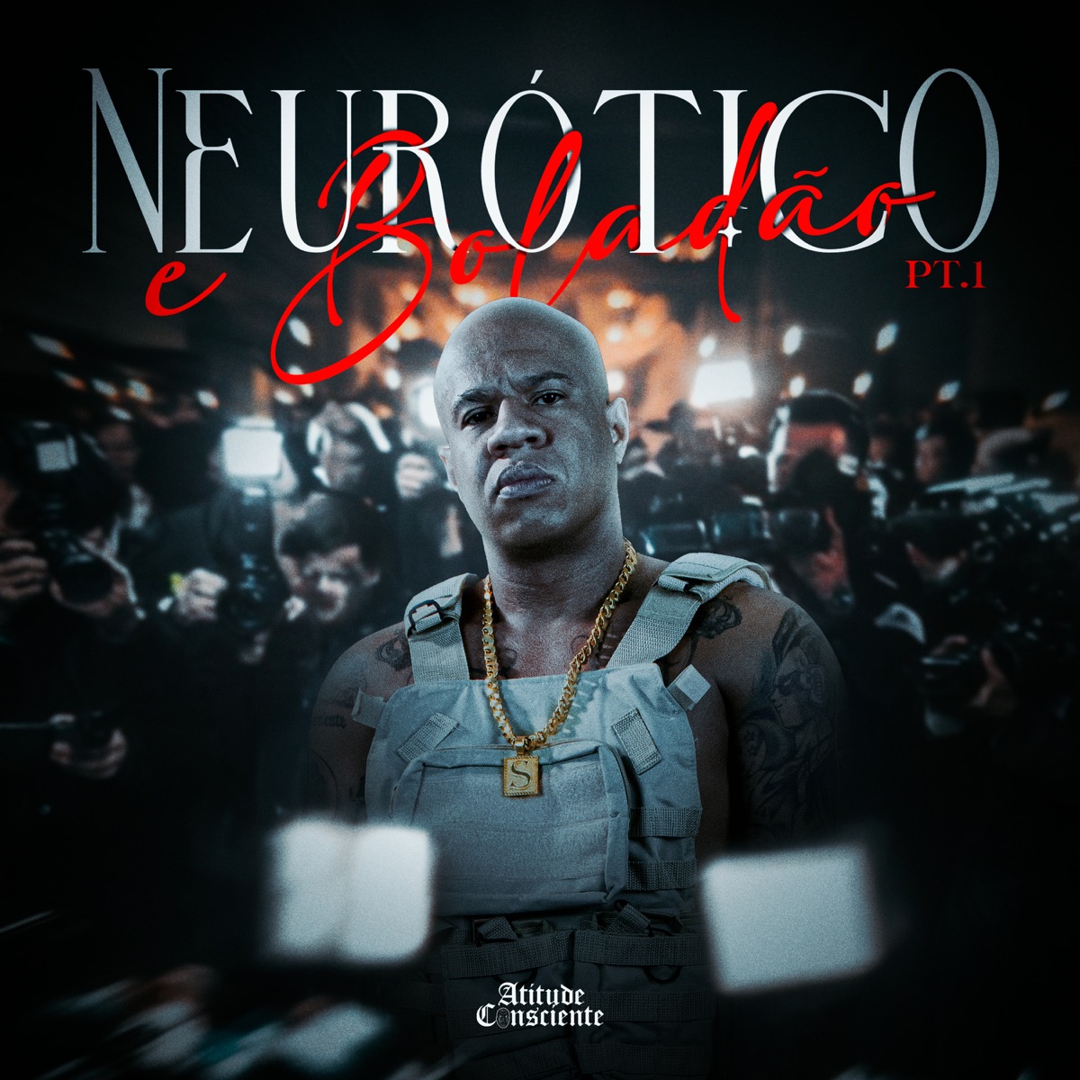 Neurótico e Boladão, Pt. 1 - EP by Atitude Consciente album cover