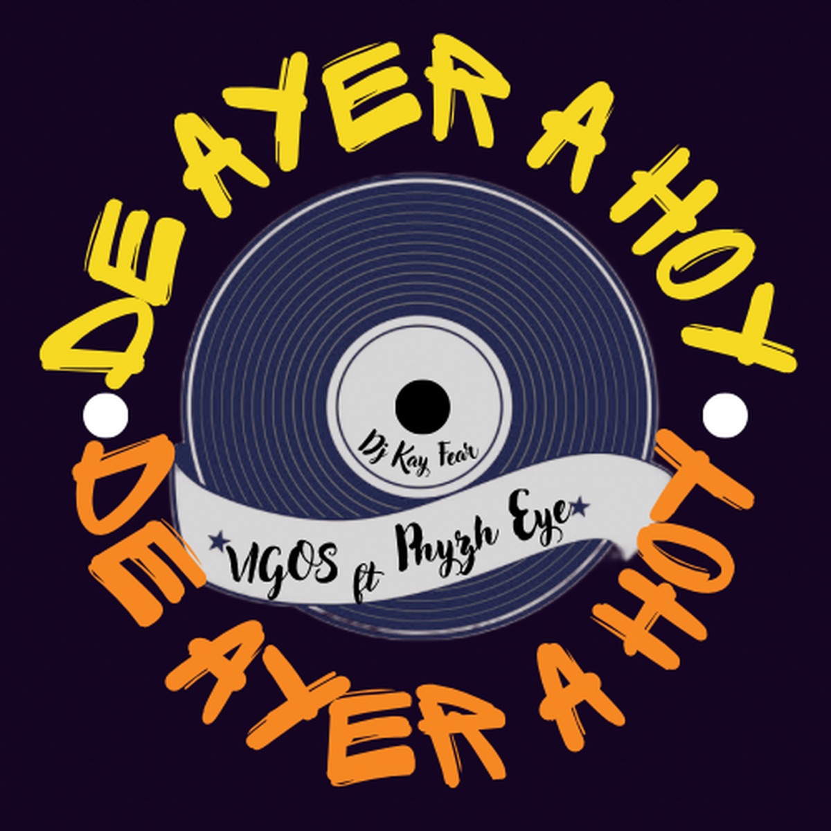 De Ayer a Hoy - Single by VIGOS, Phyzh Eye & D.J. Kay Fear album cover