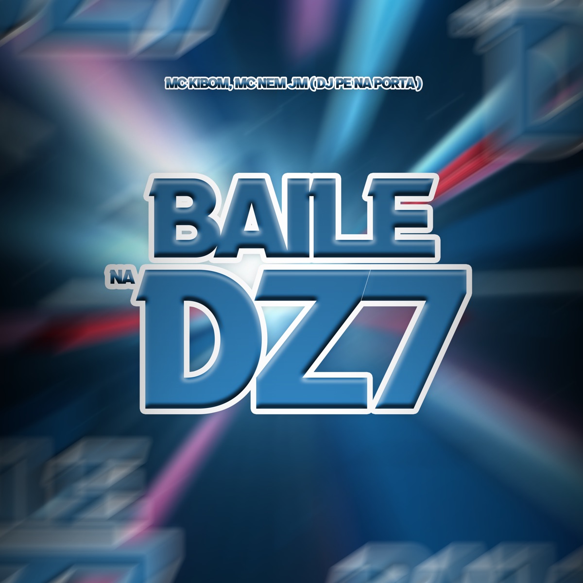Baile na DZ7 - Single by Mc Nem Jm, MC Kibom & DJ PÉ NA PORTA album cover
