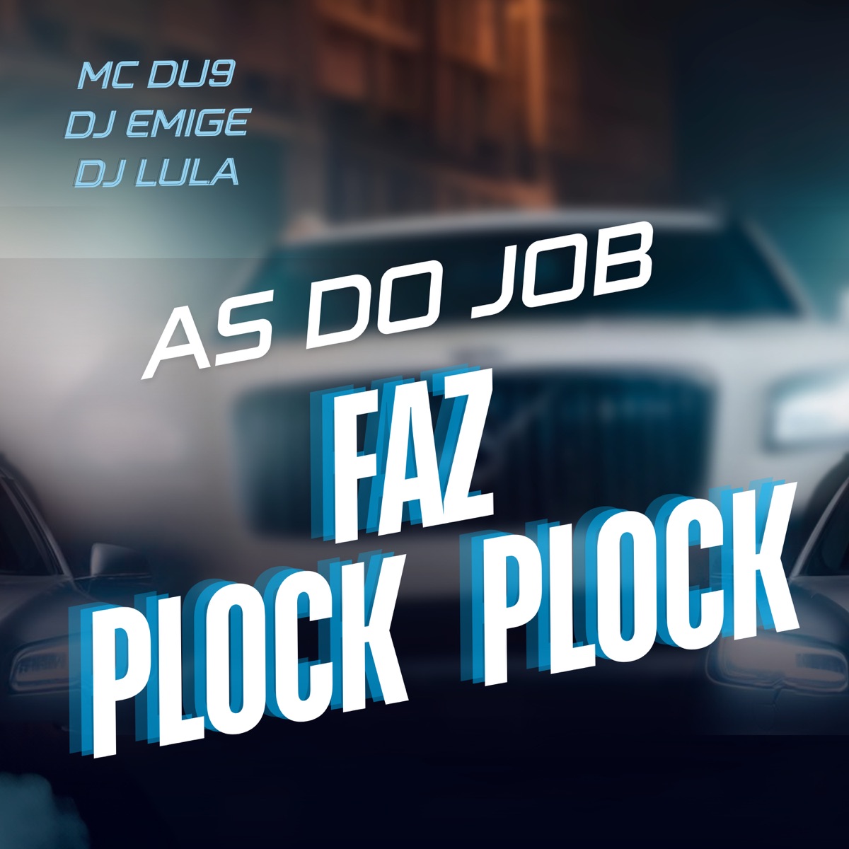 As do Job Faz Plock Plock - Single by MC DU9, Dj Emige & Dj lula album cover
