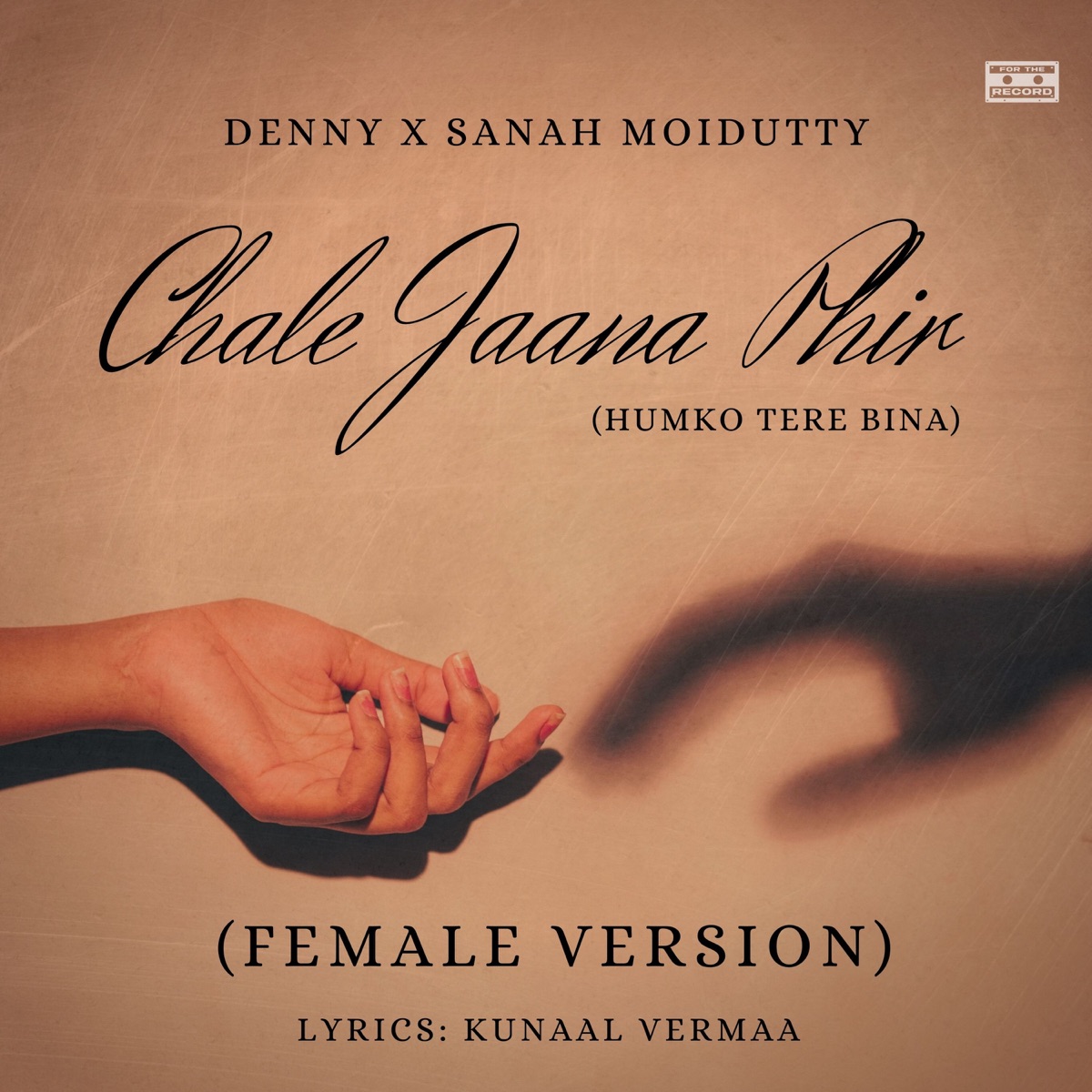Chale Jaana Phir (Humko Tere Bina) [Female Vocals] - Single by Denny, Sanah Moidutty & Kunaal Vermaa album cover