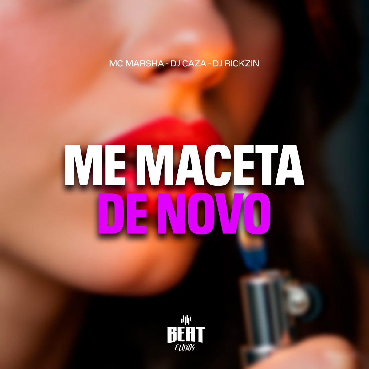 ME MACETA DE NOVO - Single by MC Marsha, DJ CAZA & Dj Rickzin album cover