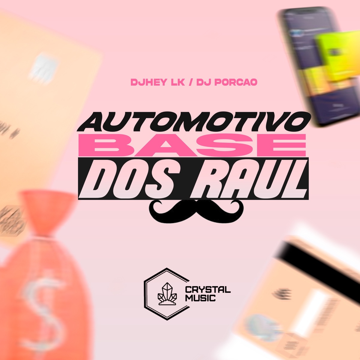 Automotivo Base dos Raul - Single by DJHEY LK, DJ Porcão & Crystal Music Brasil album cover