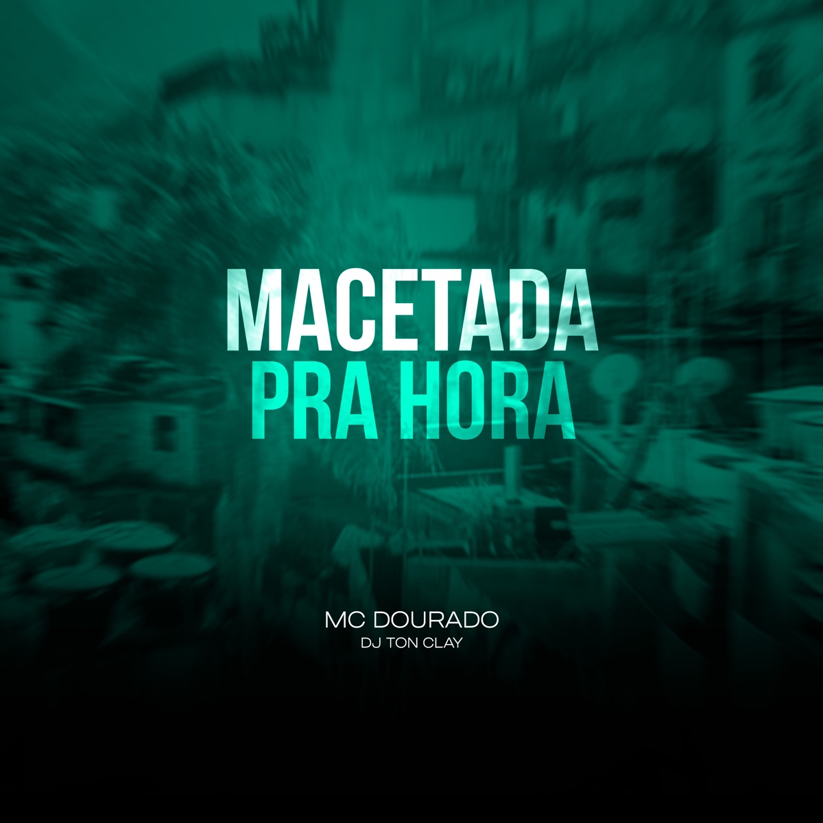 Macetada pra Hora - Single by Dj Tonclay & MC Dourado album cover