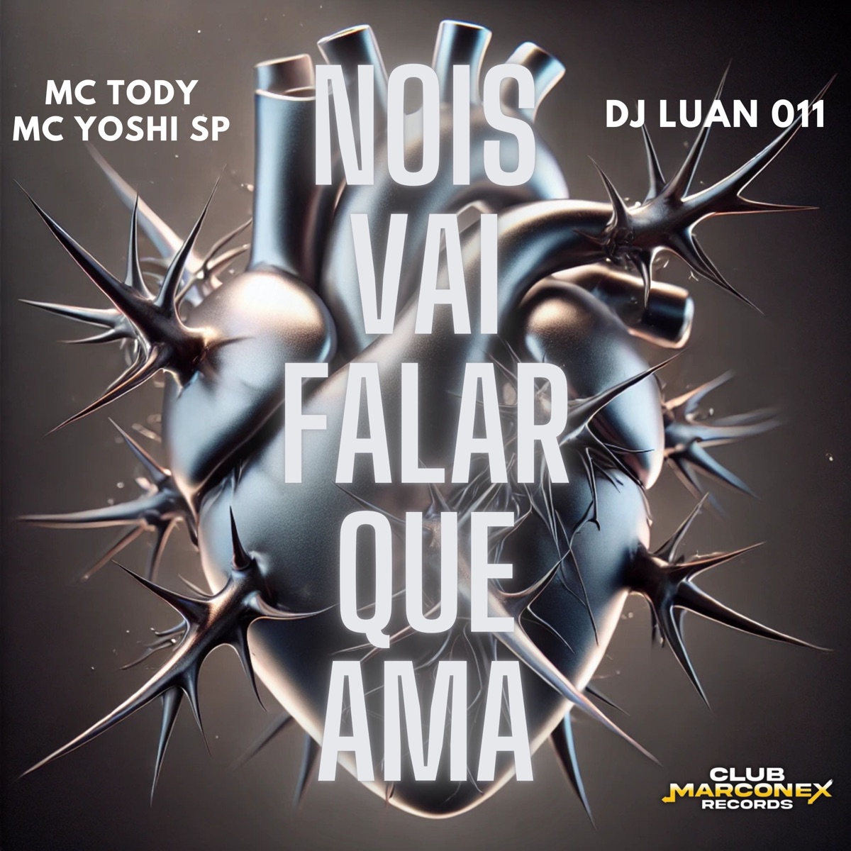 Nois Vai Falar Que Ama - Single by Mc Yoshi SP, MC Tody, DJ Luan 011 & Club Marconex album cover
