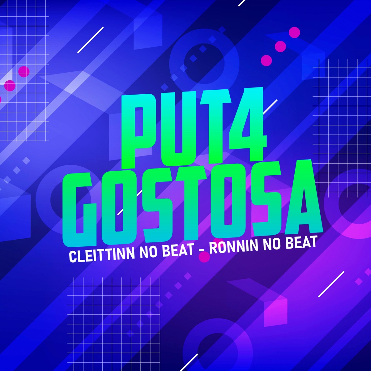 Put4 Gostosa - Single by Cleittinn No Beat & Ronnin No Beat album cover