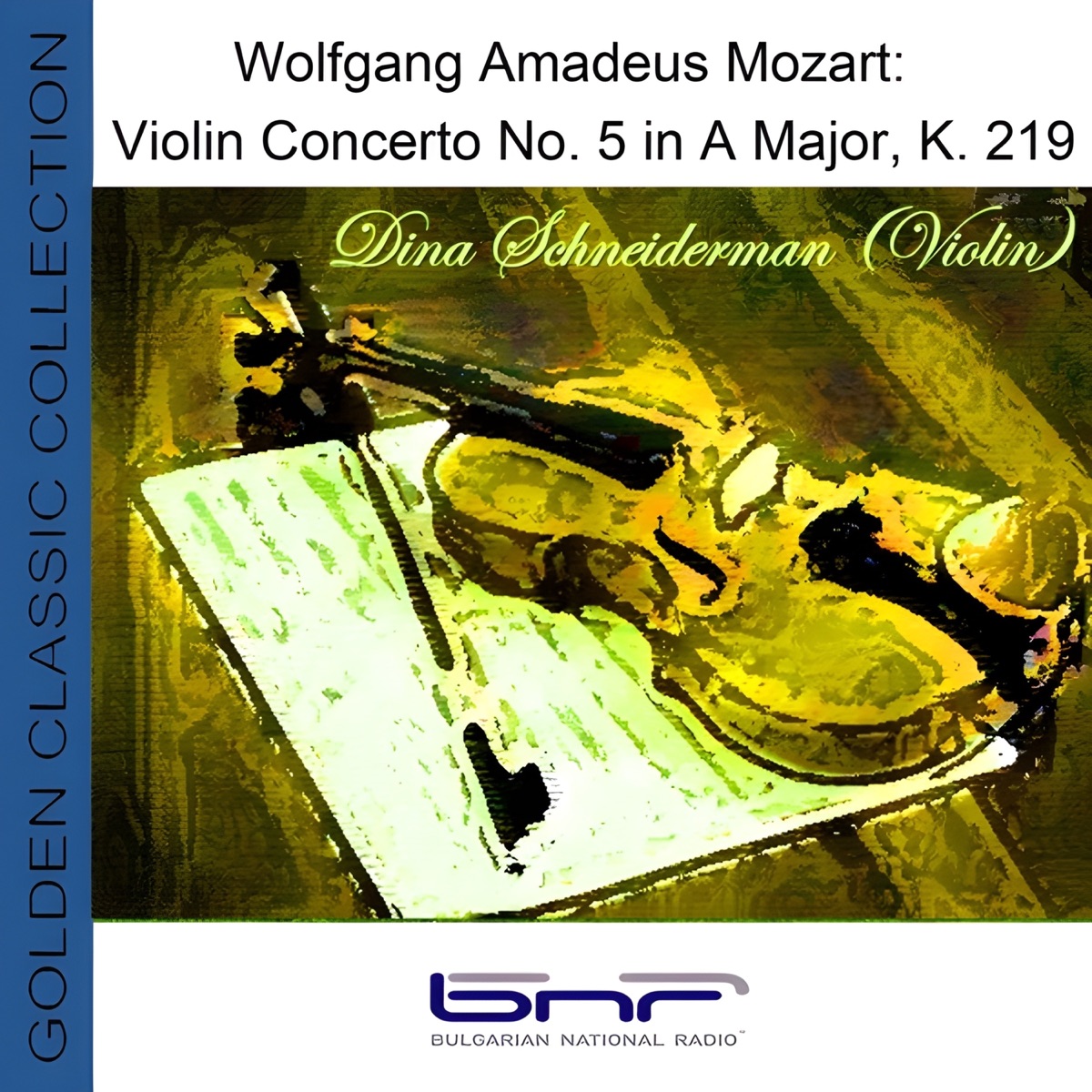 Wolfgang Amadeus Mozart: Violin Concerto No. 5 in A Major, K. 219 by Dina Schneiderman, Vasil Stefanov & Bulgarian National Radio Symphony Orchestra album cover