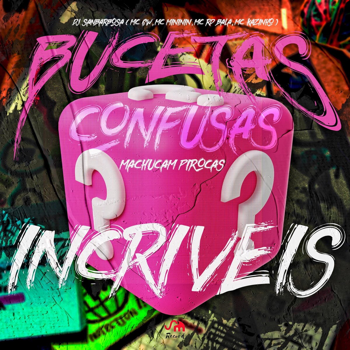 BUCETAS CONFUSAS MACHUCAM PIROCAS INCRIVEIS (feat. Mc Mininin, Mc Rd Bala & MC KAZINHO) - Single by DJ SANBARBOSA album cover