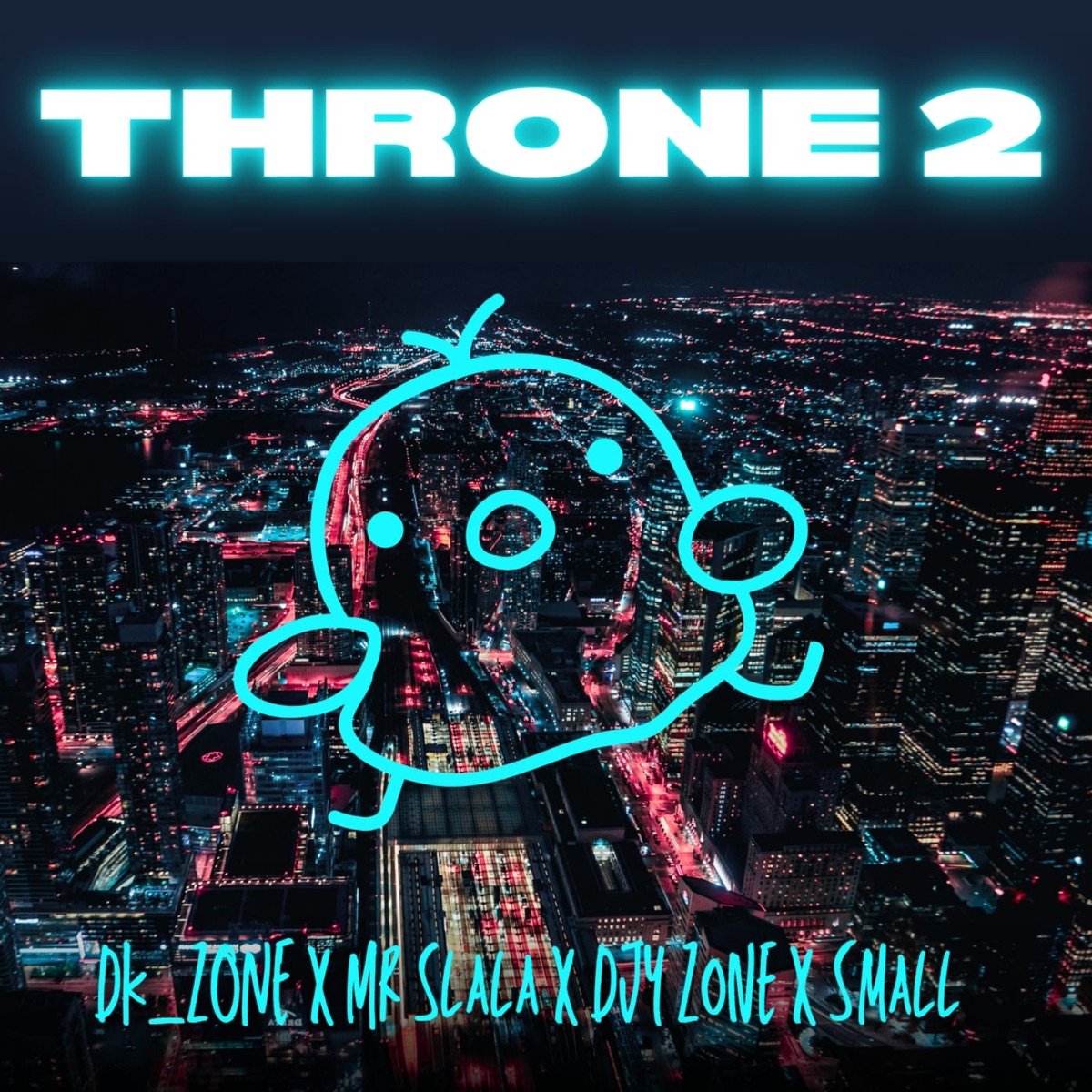 Throne 2 - Single by DK_Zone, Mr Slala, Djy Zone & Small album cover
