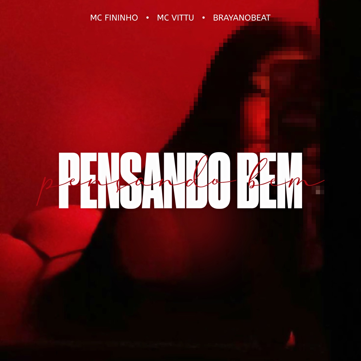 Pensando Bem - Single by Mc fininho, MC VITTU, ESTRELA DO FUNK PRODUTORA & BrayanoBeat album cover