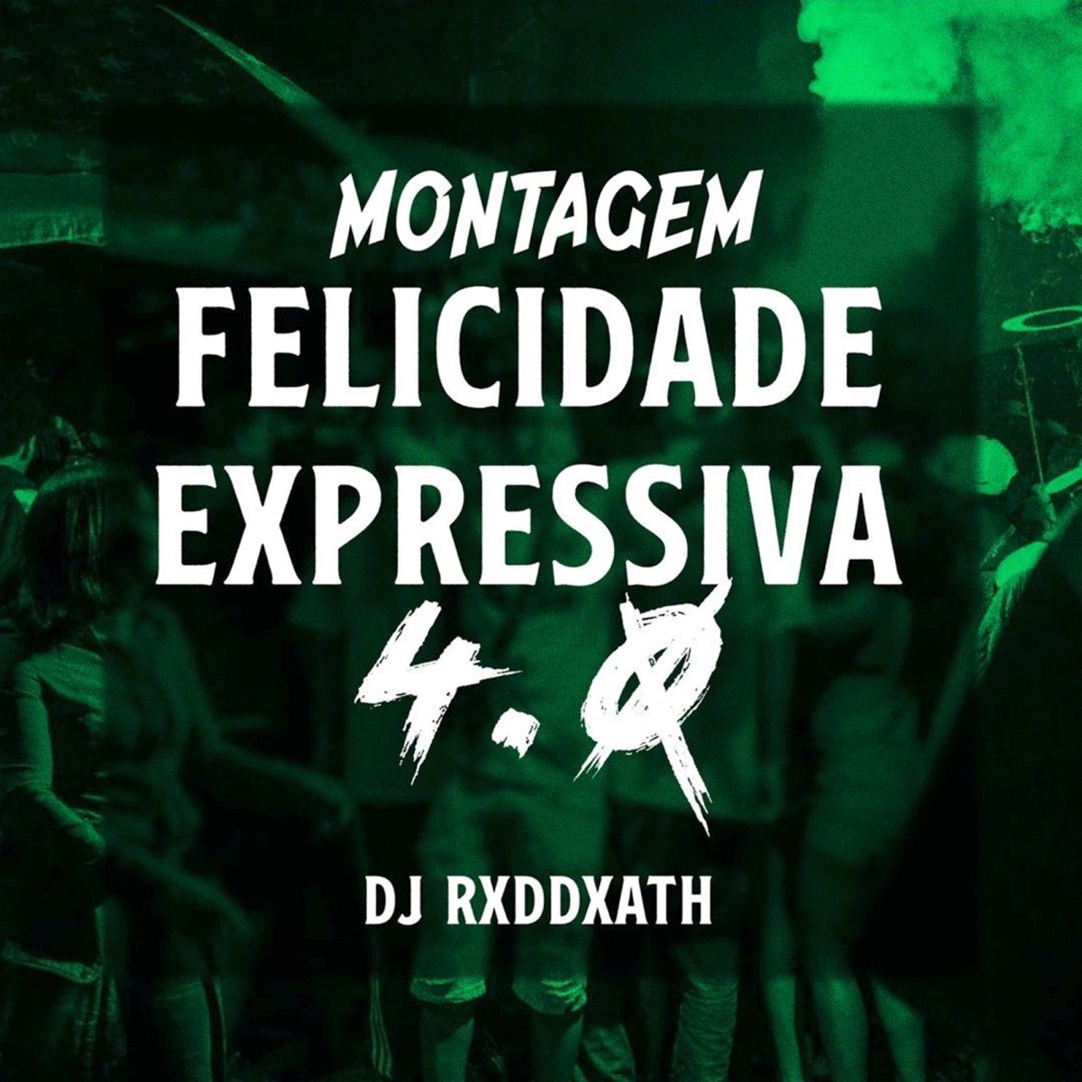 MONTAGEM FELICIDADE EXPRESSIVA 4.0 by Dj RxdDxath album cover