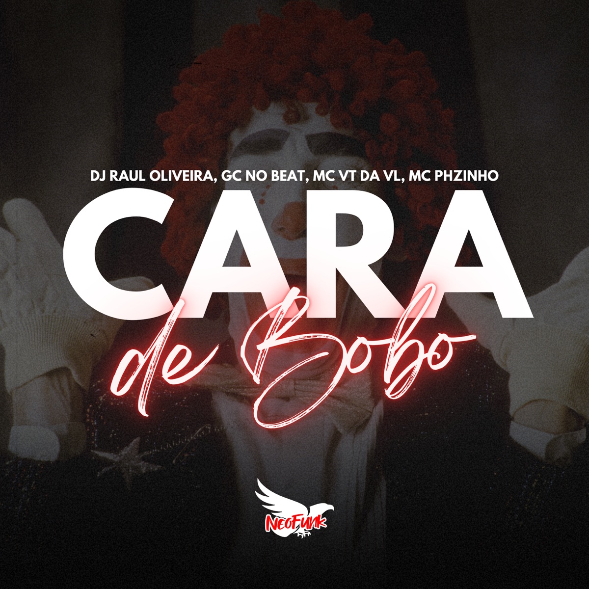 Cara de Bobo (feat. GC NO BEAT) - Single by Mc Phzinho, MC VT DA VL & Dj Raul Oliveira album cover