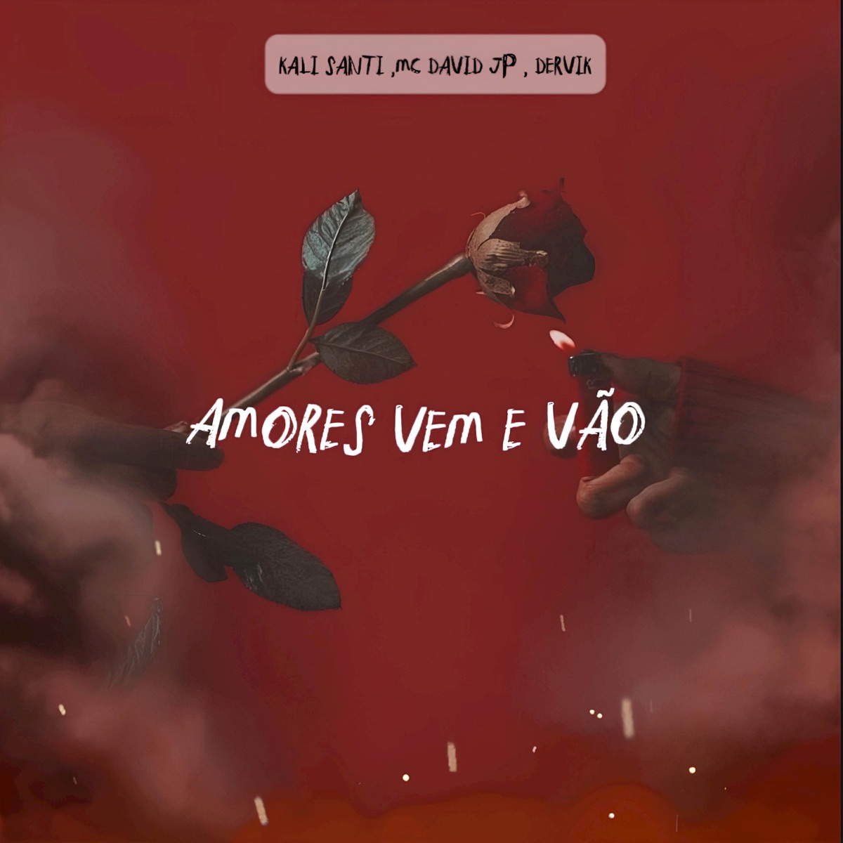 Amores vem e vão - Single by Kali Santi, Mc David jp & Dervik album cover