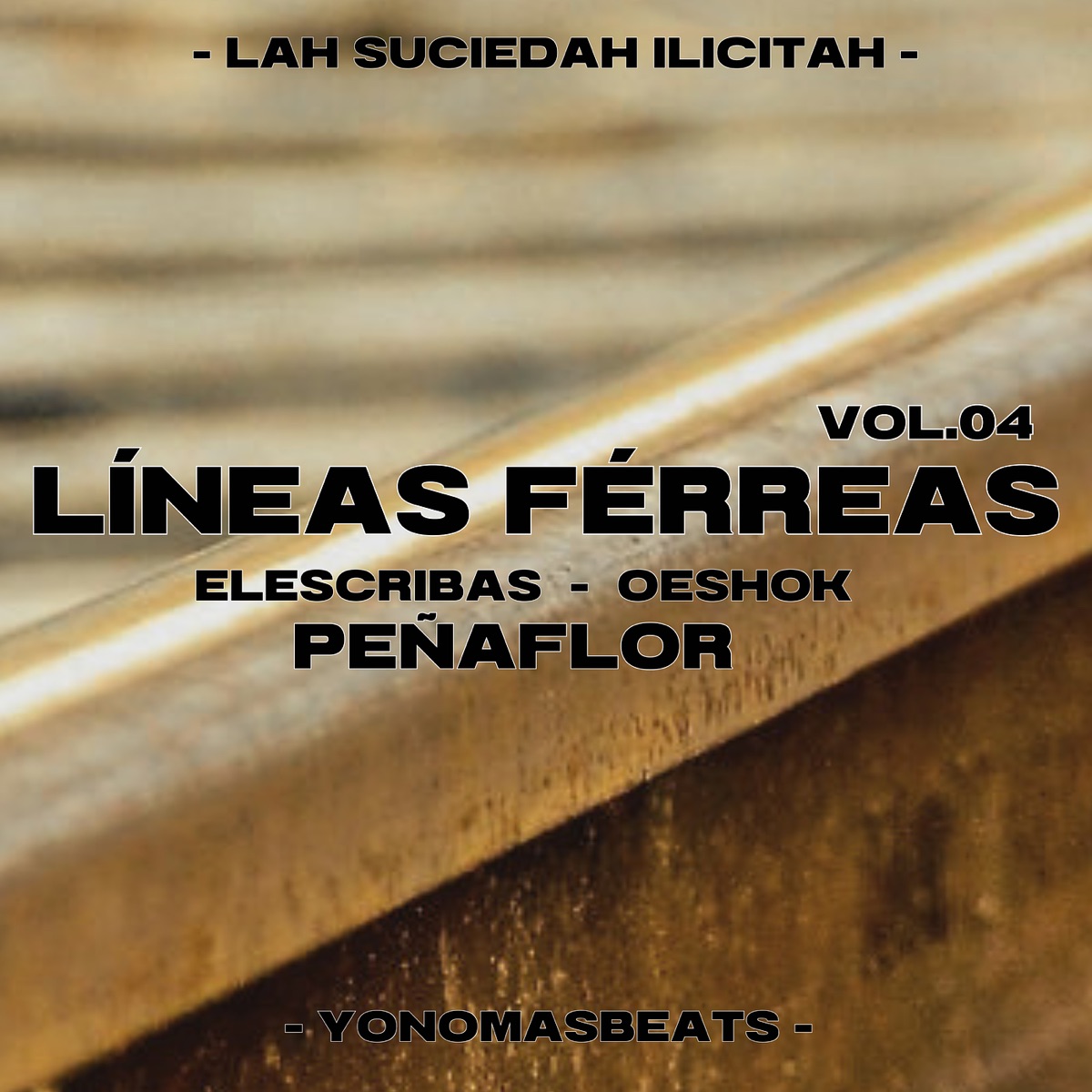 Líneas Ferreas, Vol 4 (Peñaflor) [feat. Elescribas & OESHOK] - Single by Lah Suciedah Ilicitah & yonomasbeats album cover