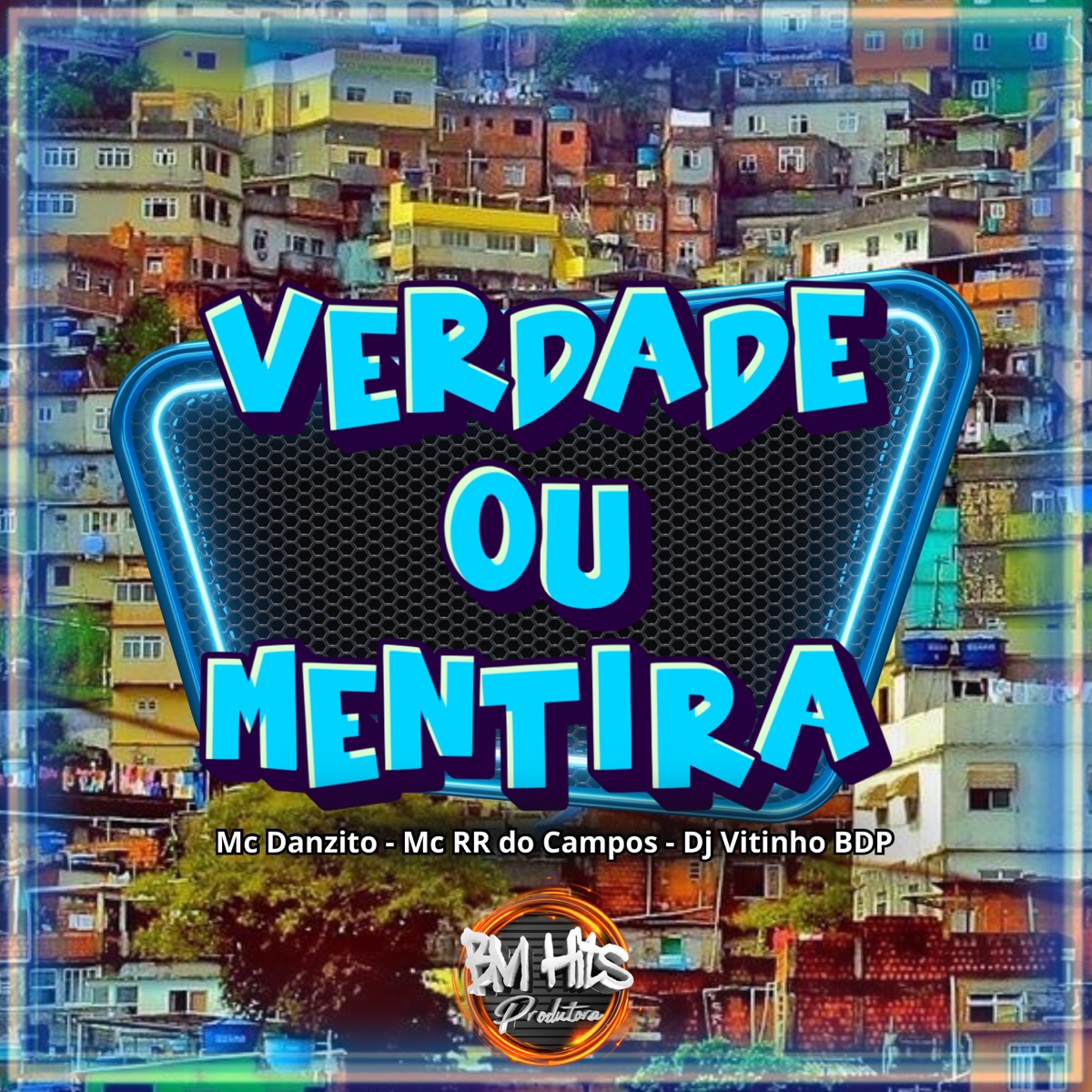 Verdade ou Mentira (feat. BM HITS PRODUTORA) - Single by MC RR do Campos, DJ Vitinho BDP & Mc Danzito album cover