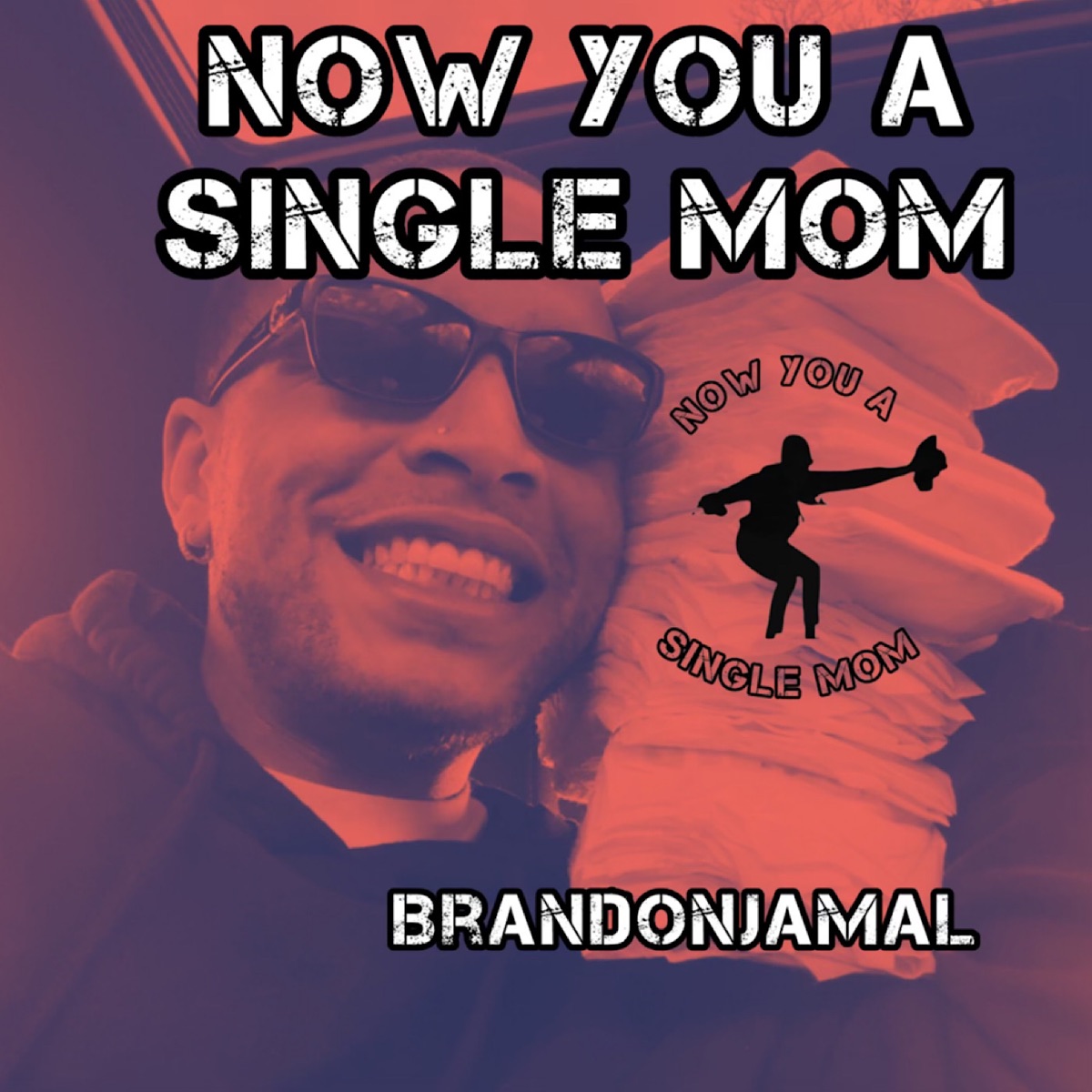 Now You a Single Mom - Single by brandonjamal album cover