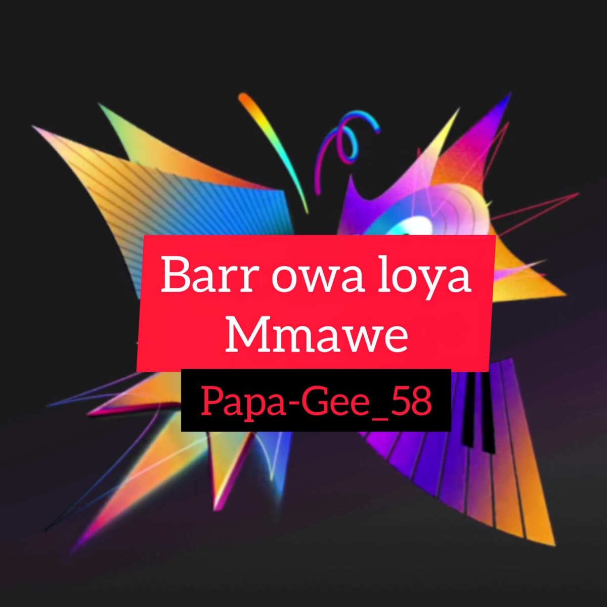 Barr owa loya mmawe - Single by Papa-Gee_58 album cover